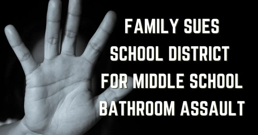 Family sues school district for middle school bathroom assault